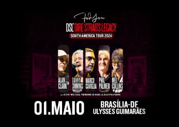 Dire Straits Legacy em Brasília 1 maio de 2024 Centro de Convenções Ulysses Guimarães